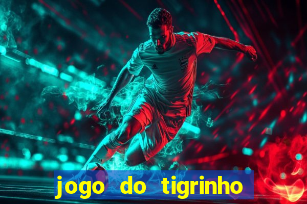 jogo do tigrinho de 2 reais